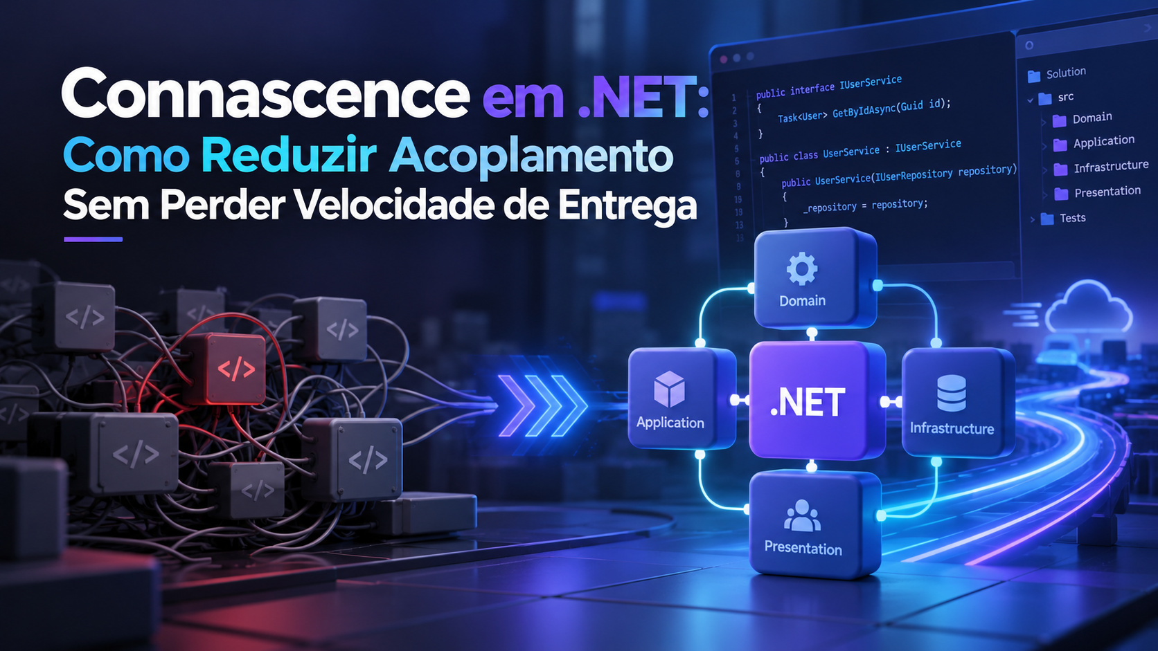 Connascence em .NET: Como Reduzir Acoplamento Sem Perder Velocidade de Entrega
